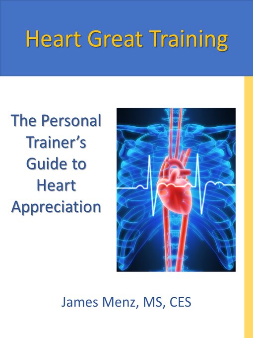 Title details for Heart Great Training: The Personal Trainer’s Guide to Heart Appreciation by Menz, James - Available
